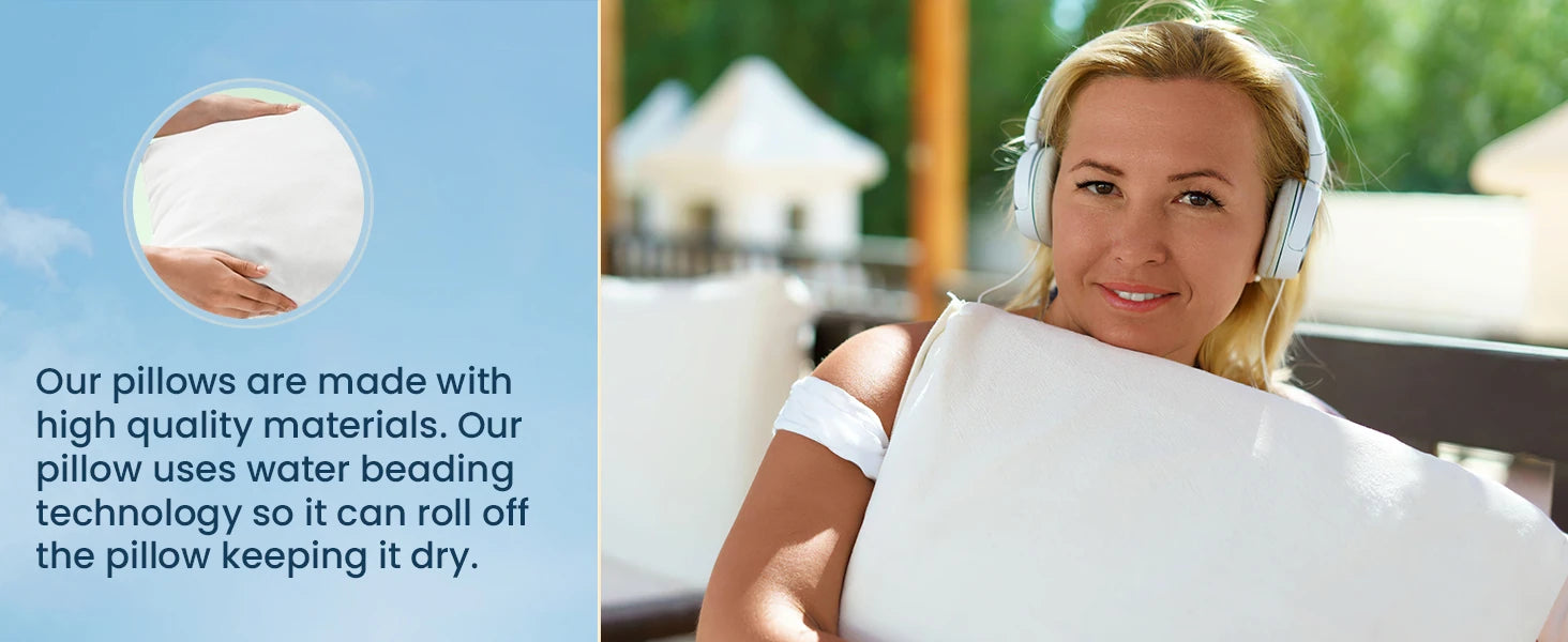 Our high-quality pillows use water beading technology to stay dry.